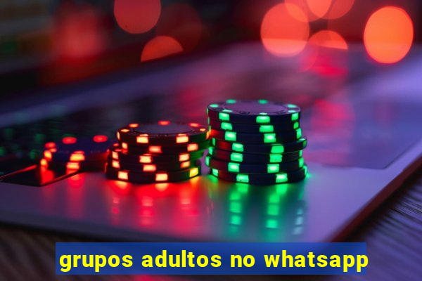 grupos adultos no whatsapp